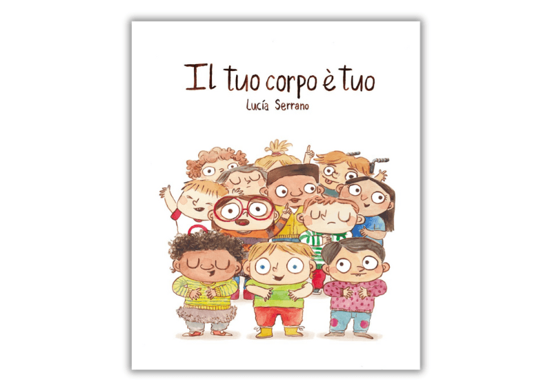 Il tuo corpo è tuo – Un libro per parlare ai bambini di rispetto